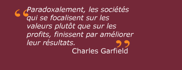 paradoxalement, les sociétés qui se focalisent sur les valeurs plutôt que sur les profits, finissent par améliorer leurs résultats.